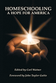 Carl Watner - Homeschooling: A Hope For America, Häftad
