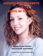 Michelle Ravell, Hans Sherrer - Kirstin Blaise Lobato vs State of Nevada: Habeas Corpus Petition with Grounds and Exhibits, Häftad. Tillgänglighet: Lägg i varukorg