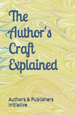Al Mitre, Authors & Publishers Initiative - Author's Craft Explained, Häftad. Tillgänglighet: Lägg i varukorg