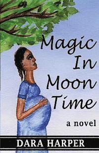 Dara Harper - Magic In Moon Time, Häftad. Tillgänglighet: Lägg i varukorg