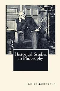 Emile Boutroux - Historical Studies in Philosophy, Häftad