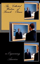 Re Organizing America - The Collected Wisdom of Barack Obama, Häftad