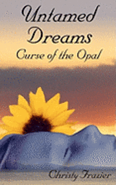 Untamed Dreams: Curse of the Opal