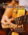 Christian Guitarist Quick Start: Learn the best chords and songs quick!