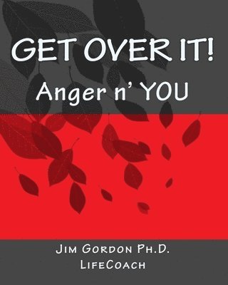 Jim Gordon - Get Over It!: Anger n' YOU, Häftad. Tillgänglighet: Lägg i varukorg