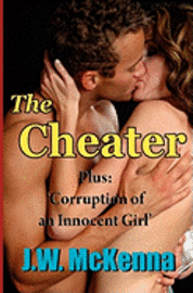 J. W. McKenna - The Cheater: Bonus story: Corruption of an Innocent Girl, Häftad. Tillgänglighet: Lägg i varukorg
