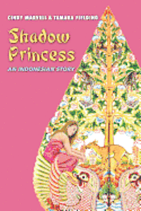 Tamara Fielding, Cindy Marvell - Shadow Princess: An Indonesian Story, Häftad