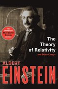 The Theory of Relativity: And Other Essays