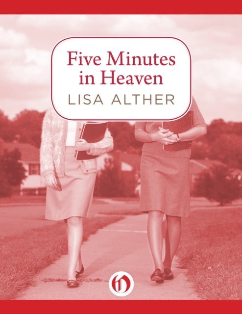 Lisa Alther - Five Minutes in Heaven, E-bok