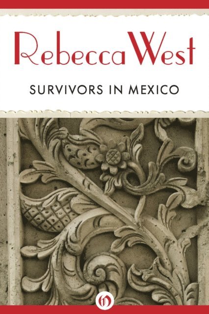 Rebecca West - Survivors in Mexico, E-bok