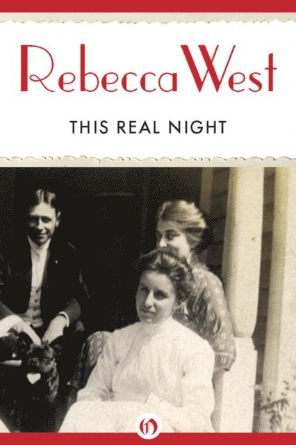 Rebecca West - This Real Night, E-bok