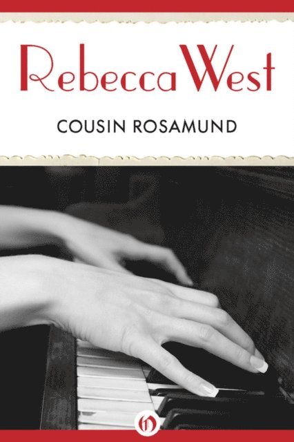 Rebecca West - Cousin Rosamund, E-bok