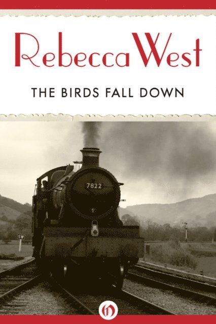 Rebecca West - Birds Fall Down, E-bok