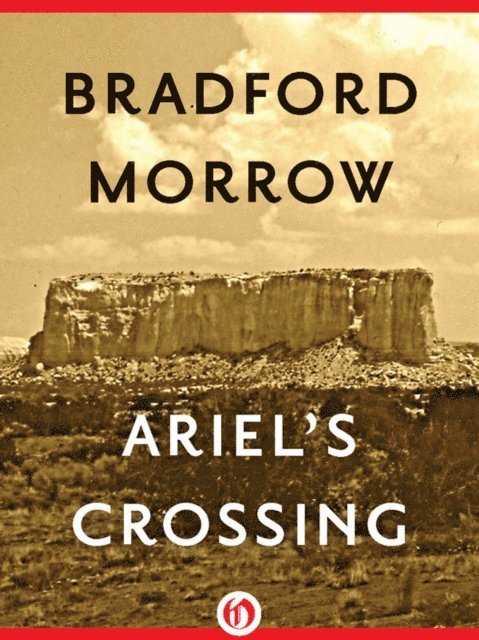 Bradford Morrow - Ariel's Crossing, E-bok