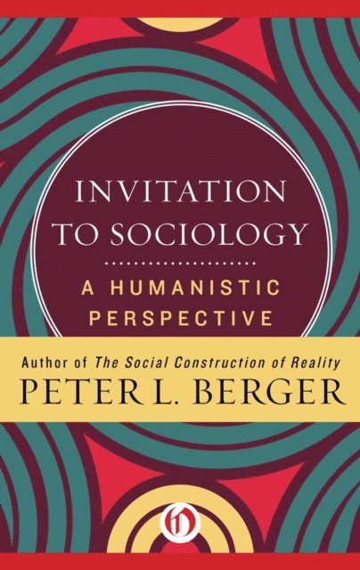 Peter L. Berger - Invitation to Sociology, E-bok