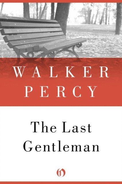 Walker Percy - Last Gentleman, E-bok