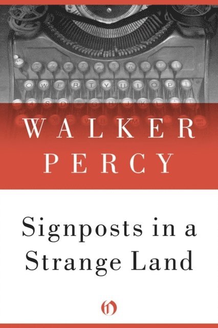 Walker Percy - Signposts in a Strange Land, E-bok