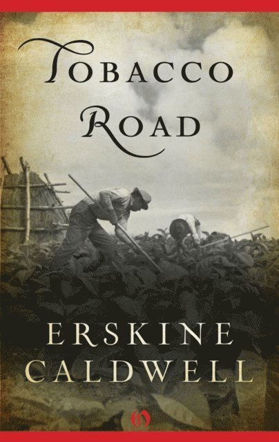 Erskine Caldwell - Tobacco Road, E-bok