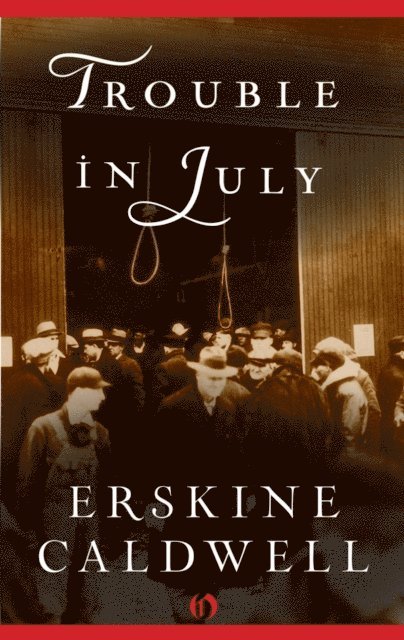 Erskine Caldwell - Trouble in July, E-bok