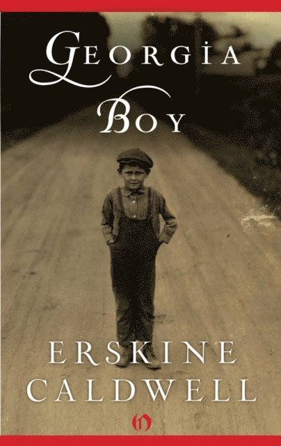 Erskine Caldwell - Georgia Boy, E-bok