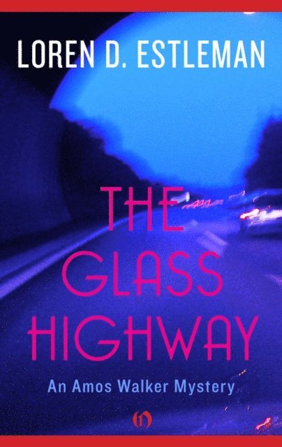 Loren Estleman - Glass Highway, E-bok