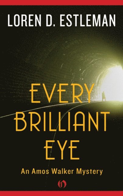 Loren Estleman - Every Brilliant Eye, E-bok