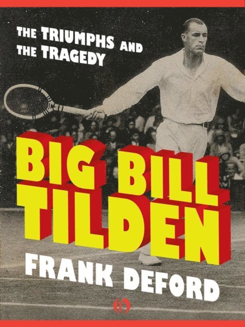 Frank Deford - Big Bill Tilden, E-bok. Tillgänglighet: Lägg i varukorg