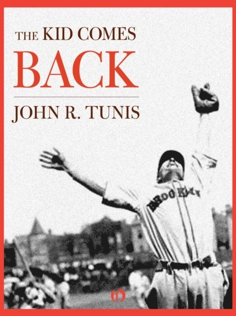 John R. Tunis - Kid Comes Back, E-bok. Tillgänglighet: Lägg i varukorg