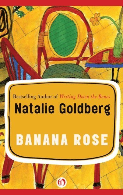 Natalie Goldberg - Banana Rose, E-bok
