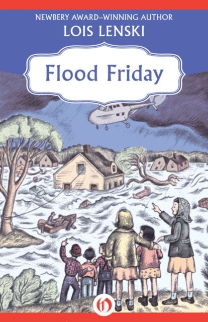 Lois Lenski - Flood Friday, E-bok