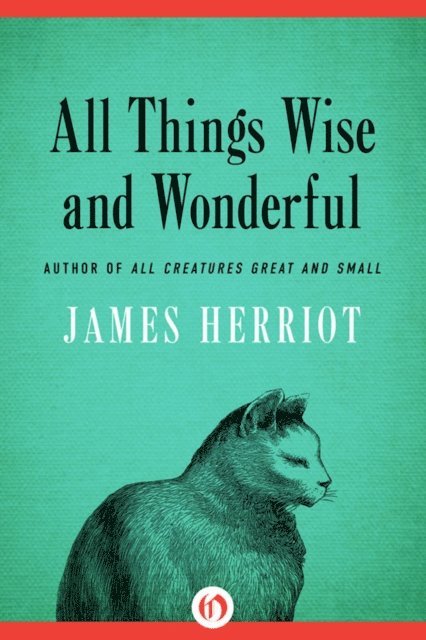 James Herriot - All Things Wise and Wonderful, E-bok