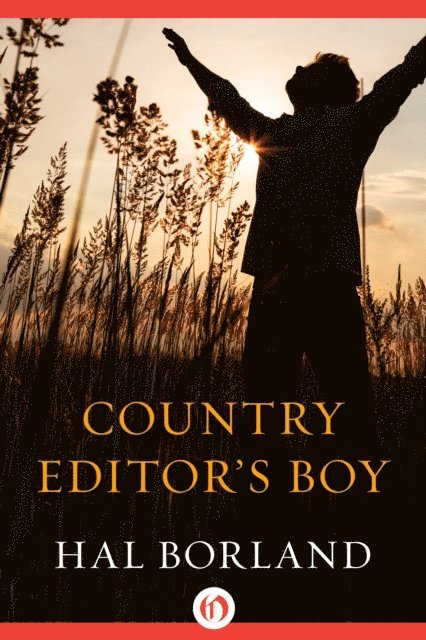 Hal Borland - Country Editor's Boy, E-bok
