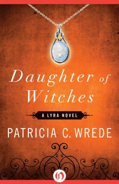 Patricia C. Wrede - Daughter of Witches, E-bok
