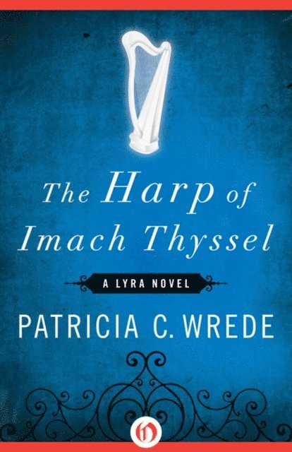 Patricia C. Wrede - Harp of Imach Thyssel, E-bok