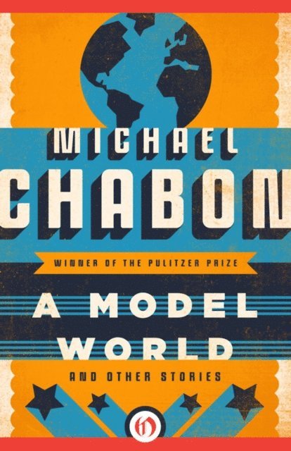 Michael Chabon - Model World, E-bok