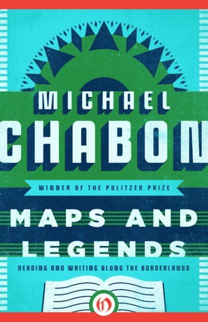 Michael Chabon - Maps and Legends, E-bok