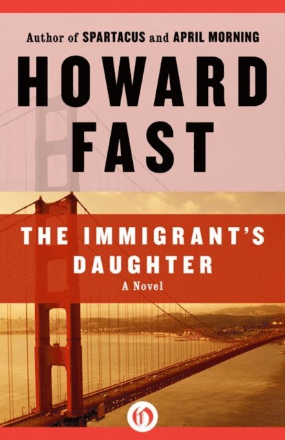 Howard Fast - Immigrant's Daughter, E-bok