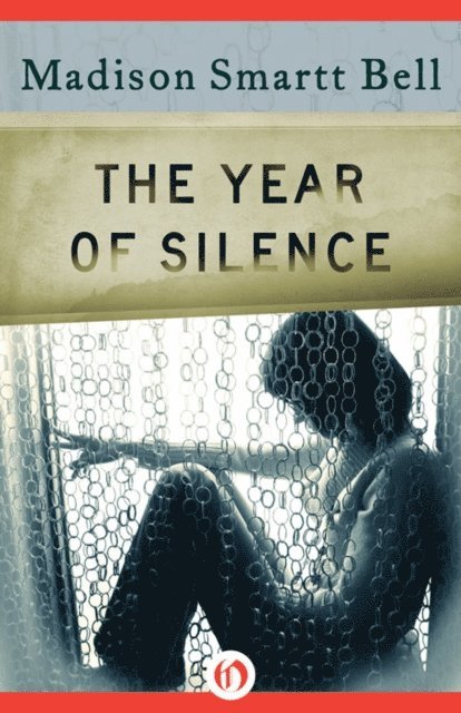 Madison Smartt Bell - Year of Silence, E-bok