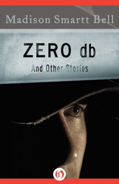 Madison Smartt Bell - Zero db, E-bok