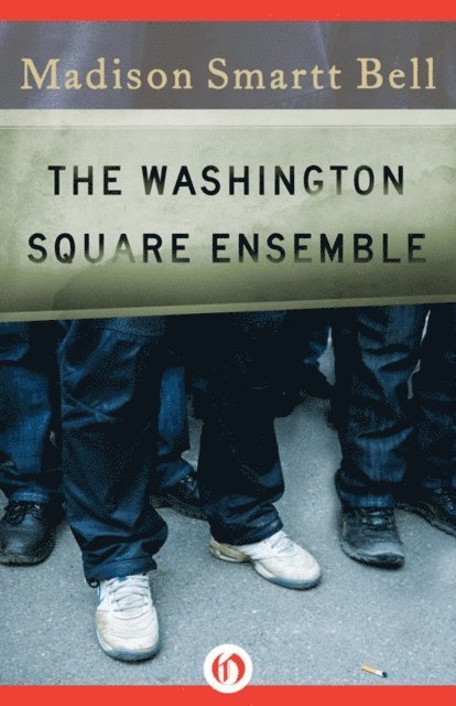 Madison Smartt Bell - Washington Square Ensemble, E-bok