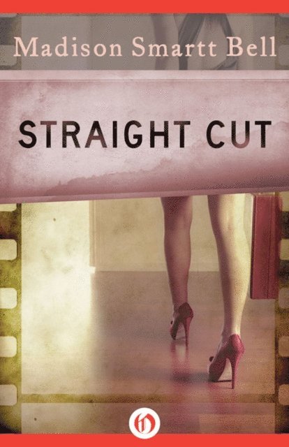 Madison Smartt Bell - Straight Cut, E-bok