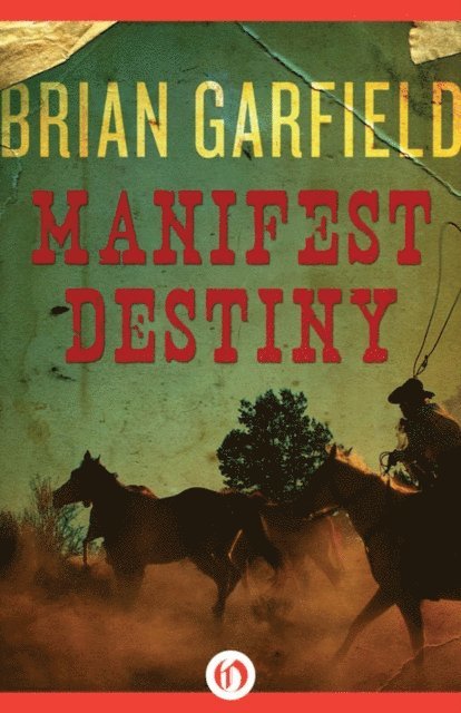 Brian Garfield - Manifest Destiny, E-bok