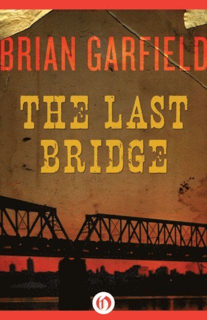 Brian Garfield - Last Bridge, E-bok