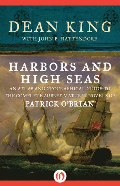 John B. Hattendorf, Dean King - Harbors and High Seas, E-bok
