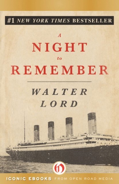 Walter Lord - Night to Remember, E-bok