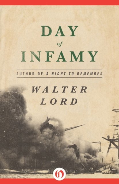 Walter Lord - Day of Infamy, E-bok