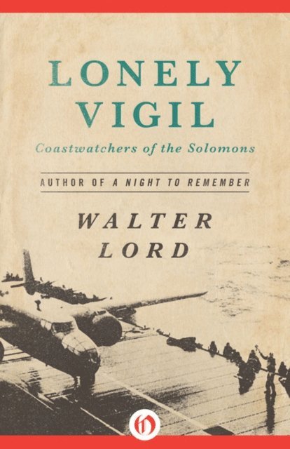 Walter Lord - Lonely Vigil, E-bok