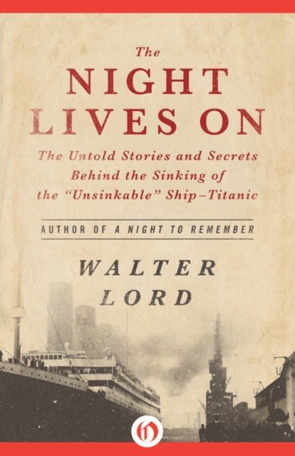 Walter Lord - Night Lives On, E-bok