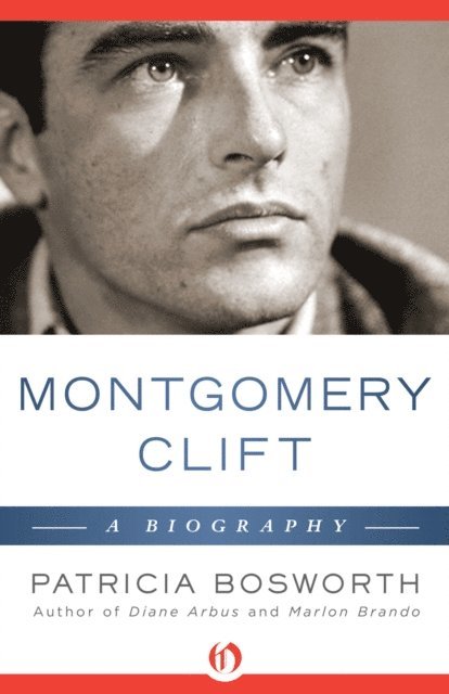Patricia Bosworth - Montgomery Clift, E-bok