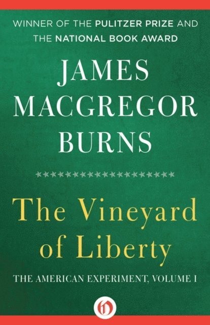 James MacGregor Burns - Vineyard of Liberty, 1787-1863, E-bok